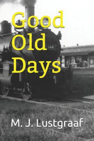 Knjiga Good Old Days M J Lustgraaf