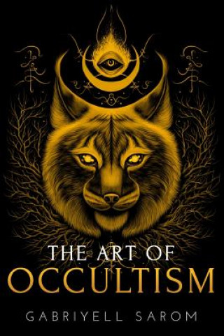 Kniha Art of Occultism Gabriyell Sarom