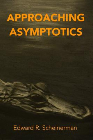 Buch Approaching Asymptotics Edward R  Scheinerman