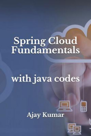 Книга Spring Cloud Fundamentals: With Java Codes Ajay Kumar
