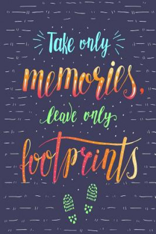 Knjiga Take Only Memories Tara Berg