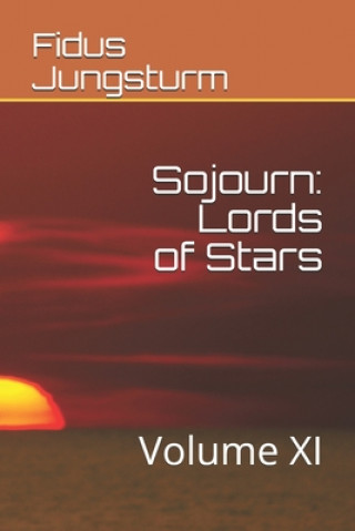 Könyv Sojourn: Lords of Stars: Volume XI Fidus Jungsturm