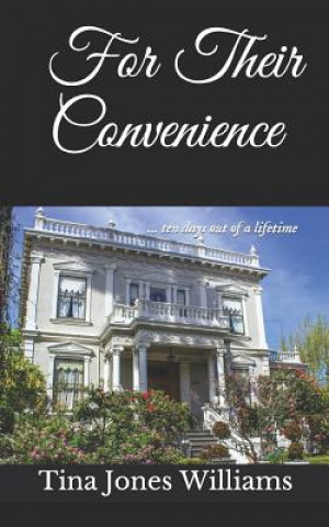 Kniha For Their Convenience: ... ten days out of a lifetime Tina Jones Williams