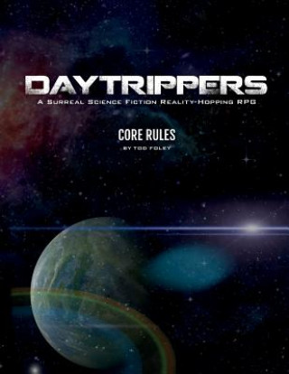 Knjiga Daytrippers: Core Rules Tod Foley