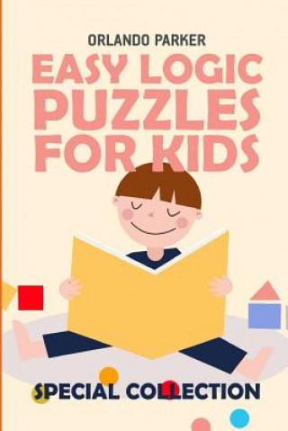 Kniha Easy Logic Puzzles For Kids Orlando Parker