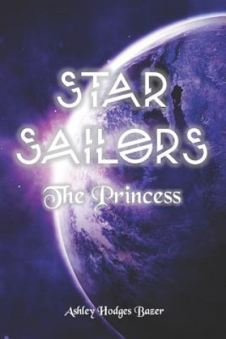 Kniha Star Sailors: The Princess Ashley Hodges Bazer