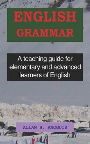 Książka English Grammar: A Teaching Guide for Elementary and Advanced Learners of English Allan Hinautan Amoguis