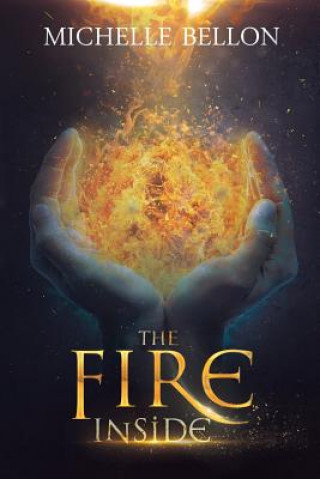 Knjiga The Fire Inside Michelle Bellon