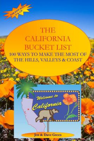 Kniha The California Bucket List: 100 Ways to Make the Most of the Hills, Valleys and Coast Dave Green
