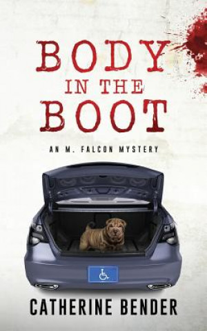 Carte Body In The Boot: An M Falcon Mystery Catherine Bender
