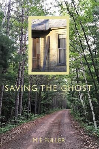 Knjiga Saving the Ghost M E Fuller