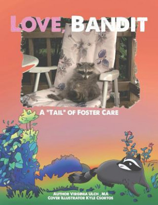 Książka Love, Bandit: A Tail of Foster Care Kyle Csortos