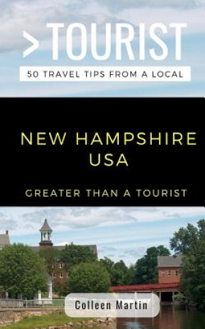 Książka Greater Than a Tourist- New Hampshire USA: 50 Travel Tips from a Local Greater Than a Tourist