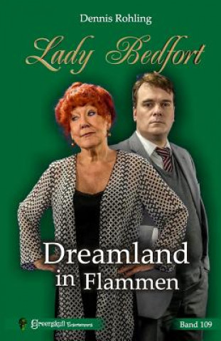 Kniha Lady Bedfort 109 - Dreamland in Flammen: England-Krimi Michael Eickhorst