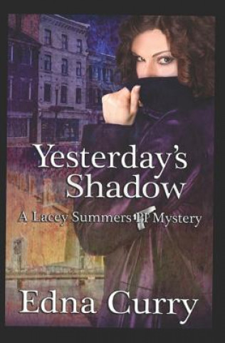 Book Yesterday's Shadow: Prequel to the Lacey Summers, PI, Mystery Series Edna Curry