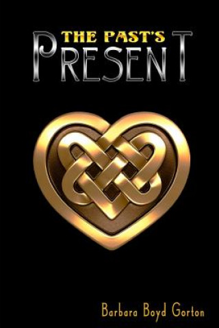 Knjiga The Past's Present Barbara Boyd Gorton