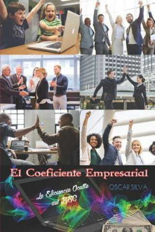 Kniha El Coeficiente Empresarial: La Eficiencia Oculta del BSC Oscar Silva