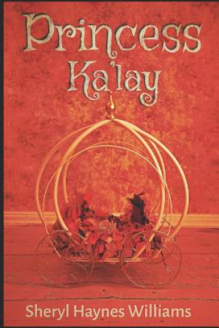 Knjiga Princess Ka'lay Sheryl Haynes Williams
