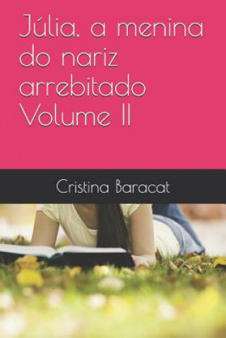 Kniha Júlia, a menina do nariz arrebitado Volume II Cristina Baracat
