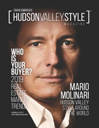 Kniha Hudson Valley Style Magazine - Winter 2019 Edition: Hudson Valley Style Around the World with Mario Molinari Mario Molinari