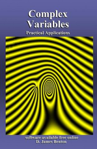 Knjiga Complex Variables: Practical Applications D James Benton