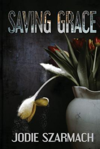 Knjiga Saving Grace Jodie Szarmach