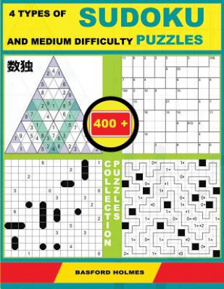 Книга 4 Types of Sudoku and Medium Difficulty Puzzles. 400 Collection Puzzles.: Lighthouse Battleship - Yajilin - Calcudoku - Tridoku. Holmes Presents a Sud Basford Holmes