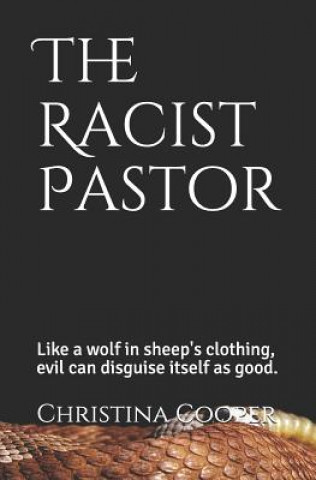 Kniha The Racist Pastor: Like a Wolf in Sheep's Clothing Evil Can Disguise Itself as Good Shanika Carter