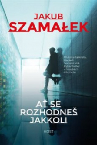 Книга Ať se rozhodneš jakkoli Jakub Szamalek