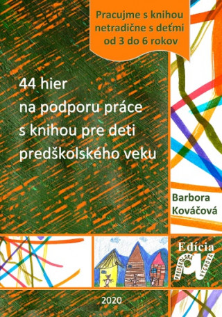 Carte 44 hier na podporu práce s knihou pre deti predškolského veku Barbora Kováčová