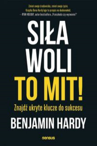 Książka Siła woli to mit! Hardy Benjamin