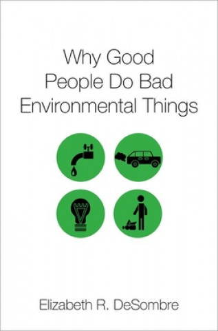 Carte Why Good People Do Bad Environmental Things 