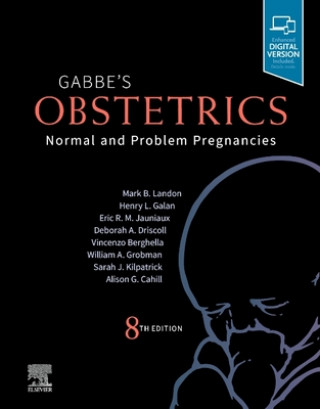 Könyv Gabbe's Obstetrics: Normal and Problem Pregnancies Mark B Landon