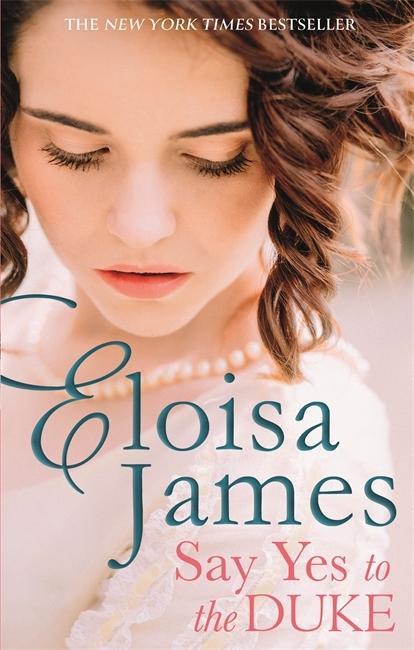 Book Say Yes to the Duke Eloisa James