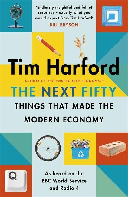 Kniha Next Fifty Things that Made the Modern Economy Tim Harford