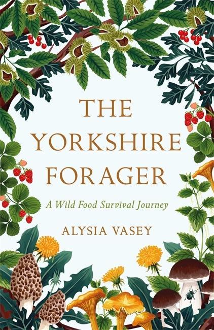 Könyv Yorkshire Forager Alysia Vasey