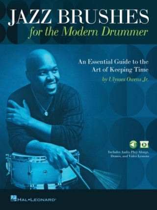 Книга Jazz Brushes for the Modern Drummer: An Essential Guide to the Art of Keeping Time by Ulysses Owens Jr, and Featuring Audio and Video Lessons 