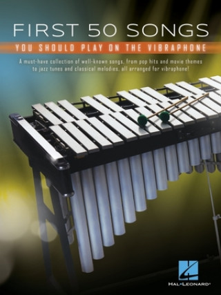Carte First 50 Songs You Should Play on Vibraphone: A Must-Have Collection of Well-Known Songs Arranged for Virbraphone! 