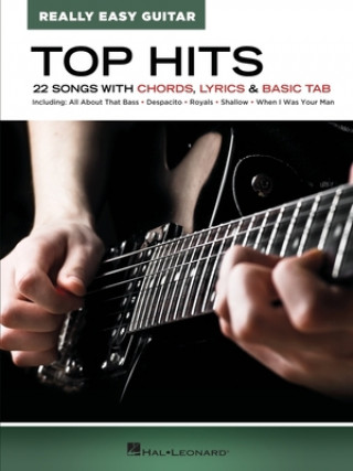 Книга Top Hits - Really Easy Guitar: 22 Songs with Chords, Lyrics & Basic Tab 