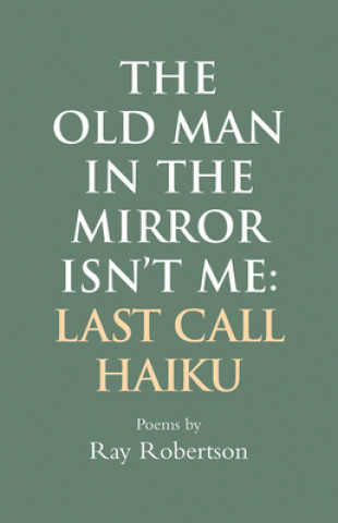 Kniha Old Man in the Mirror Isn't Me 