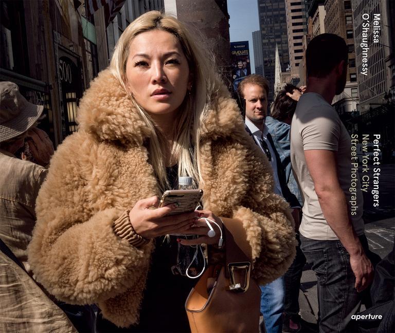 Carte Perfect Strangers: New York City Street Photographs Melissa O' Shaughnessy