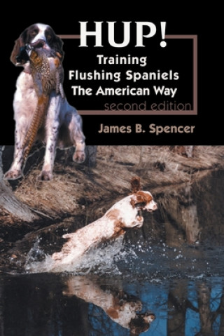 Kniha Hup!: Training Flushing Spaniels The American Way 