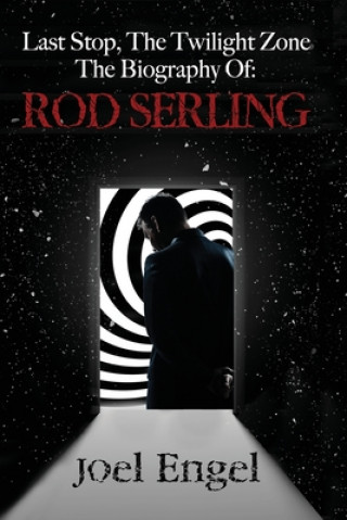 Książka Last Stop, the Twilight Zone: The Biography of Rod Serling 