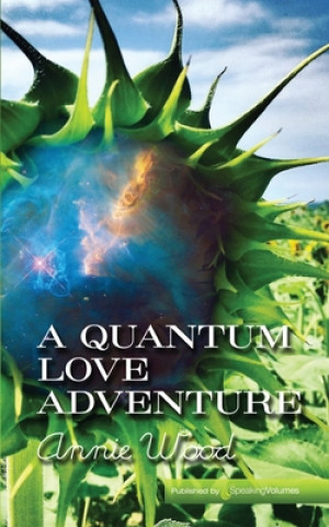 Knjiga A Quantum Love Adventure Annie Wood