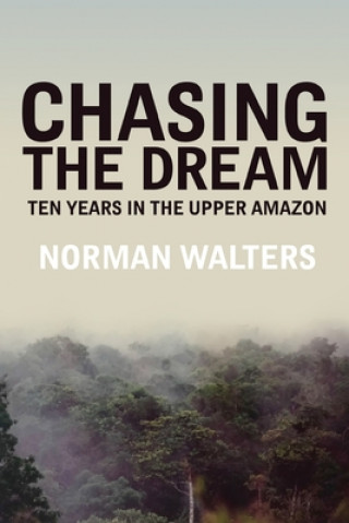 Книга Chasing the Dream Norman Walters