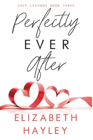 Książka Perfectly Ever After: Love Lessons Book 3 Hayley