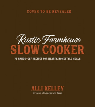 Kniha Rustic Farmhouse Slow Cooker 