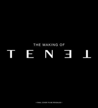 Kniha The Secrets of Tenet: Inside Christopher Nolan's Quantum Cold War, Foreword by John David Washington, Backword by Kenneth Branagh (Tenet Mov 