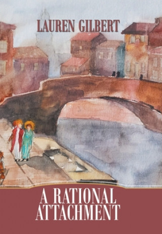 Knjiga Rational Attachment Lauren Gilbert