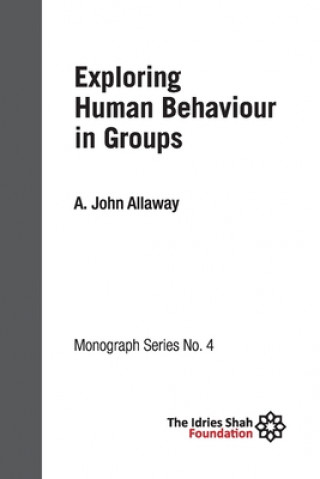 Knjiga Exploring Human Behaviour in Groups A. John Allaway